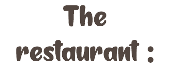 The restaurant : 